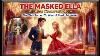 The Masked Ella Teen Stories A New Take On Cinderella Story Bed Time Stories Twisted Love